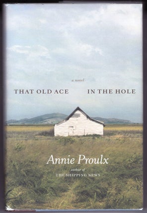 Item #000012221 That Old Ace in the Hole. Annie Proulx