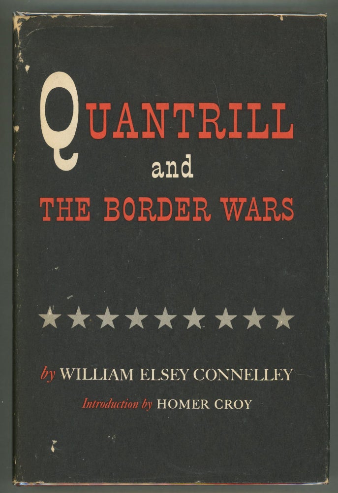 Item #000012225 Quantrill and the Border Wars. William Elsey Connelley.
