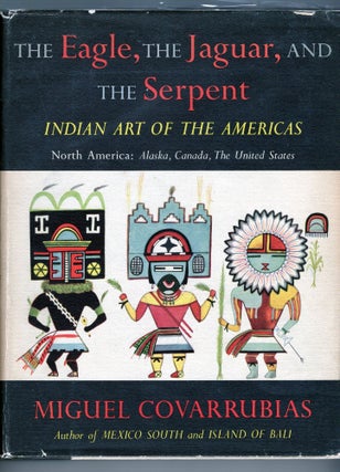 Item #000012232 The Eagle, the Jaguar, and the Serpent; Indian Art of the Americas: North...