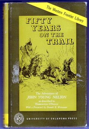 Item #000012237 Fifty Years on the Trail; A True Story of Western Life. Harrington O'Reilly