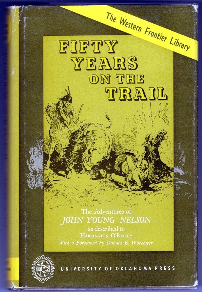 Item #000012237 Fifty Years on the Trail; A True Story of Western Life. Harrington O'Reilly.