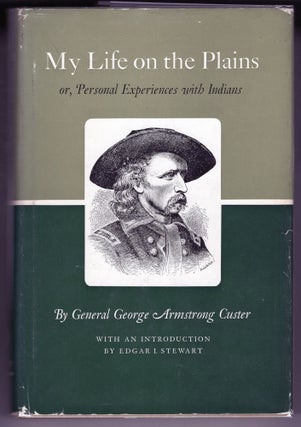 Item #000012277 My Life on the Plains or, Personal Experiences with Indians. George Armstrong Custer