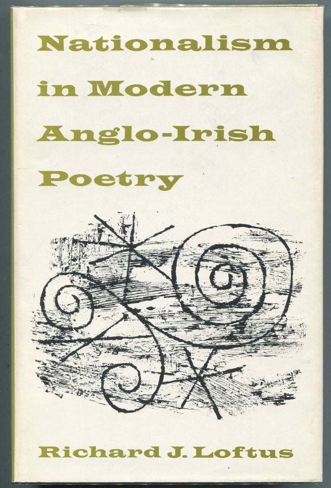 Item #000012298 Nationalism in Modern Anglo-Irish Poetry. Richard J. Loftus.