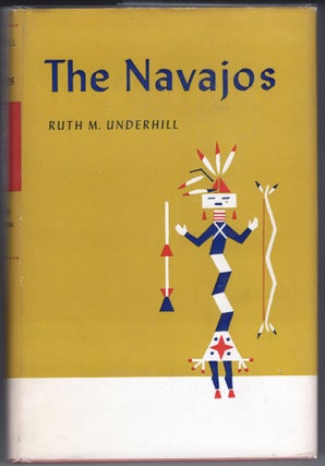Item #000012308 The Navajos. Ruth M. Underhill