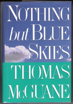 Item #000012309 Nothing but Blue Skies. Thomas McGuane
