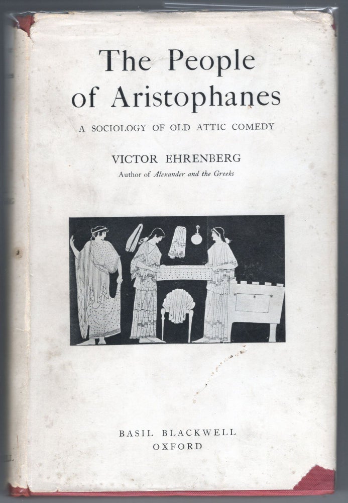 Item #000012328 The People of Aristophanes; A Sociology of Old Attic Comedy. Victor Ehrenberg.