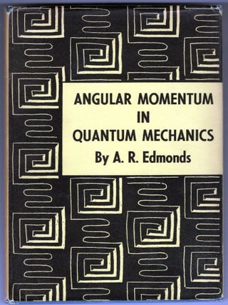 Item #000012329 Angular Momentum in Quantum Mechanics. A. R Edmonds