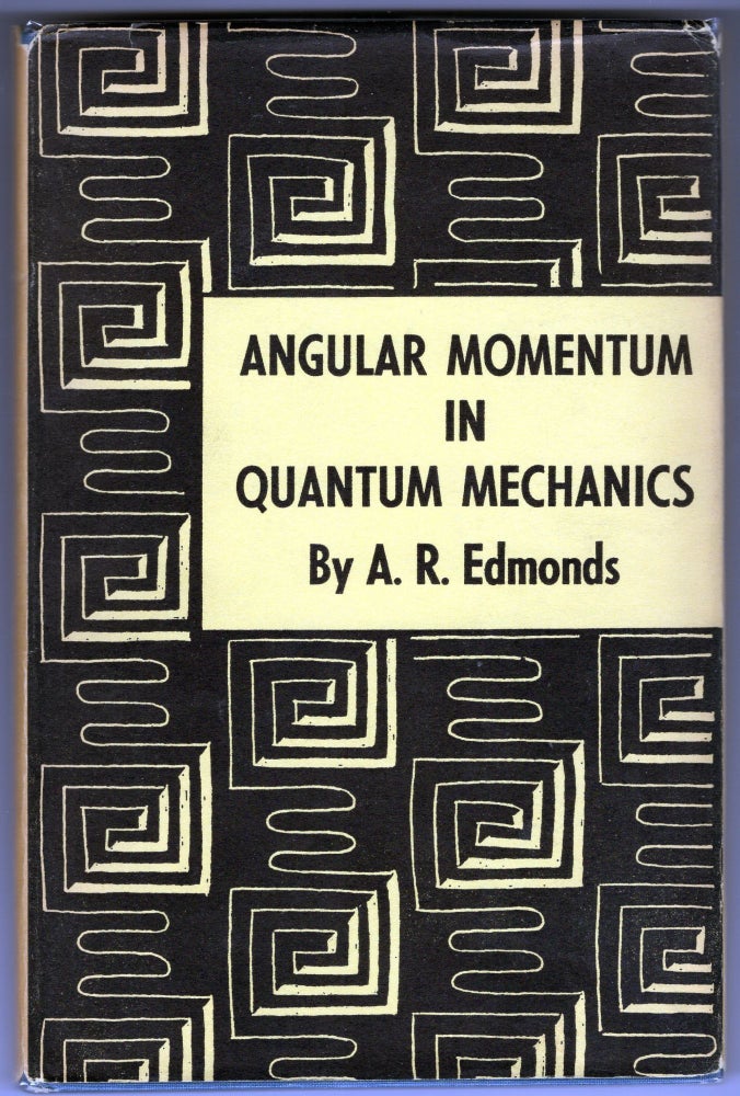 Item #000012329 Angular Momentum in Quantum Mechanics. A. R. Edmonds.
