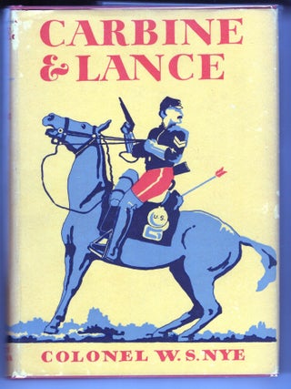 Item #000012332 Carbine & Lance; The Story of Old Fort Sill. Colonel W. S Nye