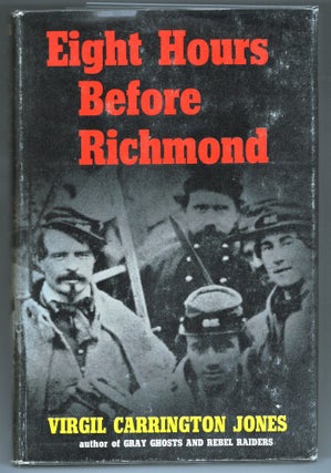 Item #000012348 Eight Hours Before Richmond. Virgil Carrington Jones
