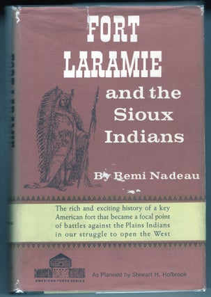 Item #000012349 Fort Laramie and the Sioux Indians. Remi Nadeau