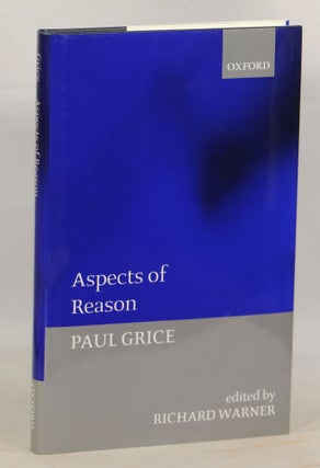 Item #000012403 Aspects of Reason. Paul Grice