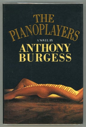 Item #000012405 The Pianoplayers. Anthony Burgess