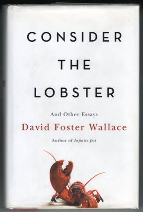 Item #000012431 Consider the Lobster and Other Essays. David Foster Wallace