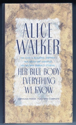Item #000012433 Her Blue Body Everything We Know; Earthling Poems 1965 - 1990 Complete. Alice Walker