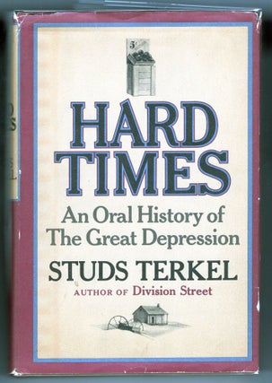 Item #000012435 Hard Times; An Oral History of the Great Depression. Studs Terkel