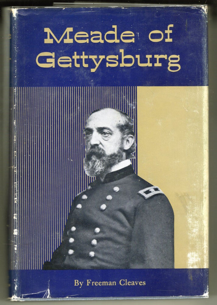 Item #000012452 Meade of Gettysburg. Freeman Cleaves.