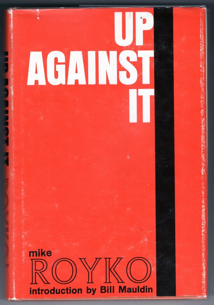 Item #000012455 Up Against It. Mike Royko.