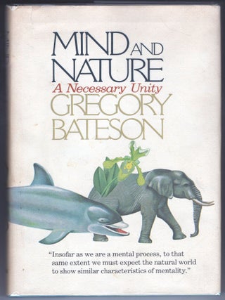 Item #000012463 Mind and Nature; A Necessary Unity. Gregory Bateson