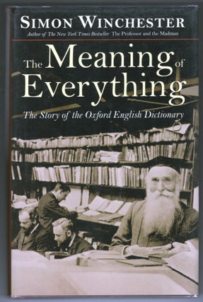 Item #000012481 The Meaning of Everything; The Story of the Oxford English Dictionary. Simon...