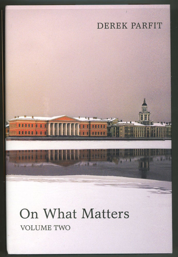Item #000012517 On What Matters; Volume Two. Derek Parfit.