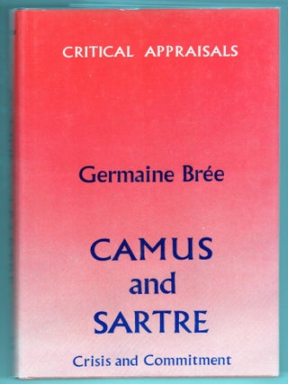 Item #000012528 Camus and Sartre; Crisis and Commitment. Germaine Brée