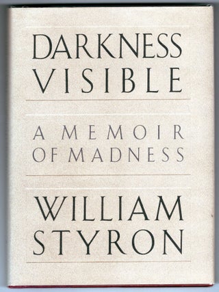 Item #000012532 Darkness Visible; A Memoir of Madness. William Styron