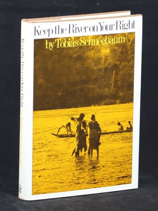 Item #000012539 Keep the River on Your Right. Tobias Schneebaum