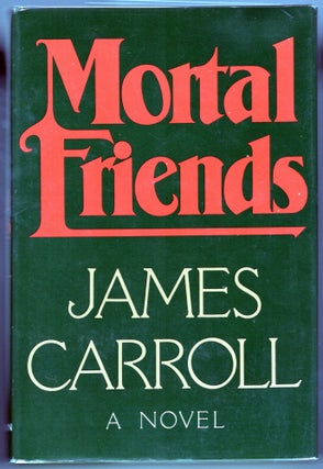 Item #000012541 Mortal Friends. James Carroll