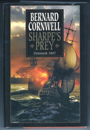 Item #000012543 Sharpe's Prey; Richard Sharpe and the Expedition to Copenhagen, 1807. Bernard...