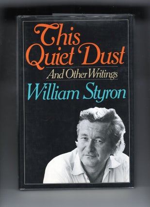 Item #000012546 This Quiet Dust and Other Writings. William Styron