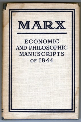 Item #000012552 Economic and Philosophic Manuscripts of 1844. Karl Marx