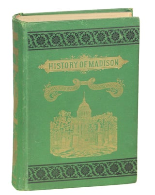 Item #000012569 Madison, Dane County and Surrounding Towns; Being a History and Guide. Wisconsin...