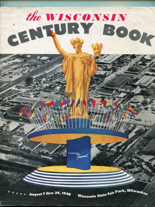 Item #000012578 The Wisconsin Century Book; Official Publication of the Wisconsin Centennial...