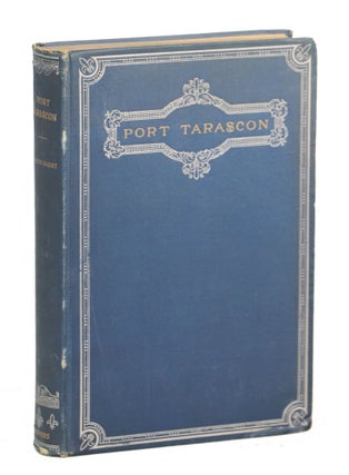 Item #000012587 Port Tarascon; The Last Adventures of the Illustrious Tartarin. Alphonse Daudet