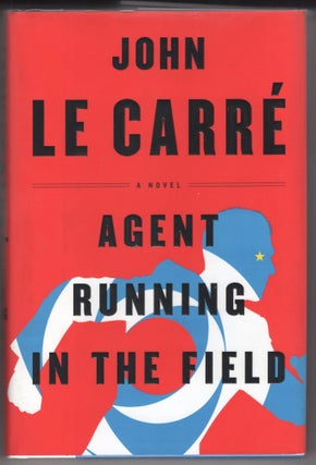 Item #000012627 Agent Running in the Field. John Le Carré, David John Moore Cornwell