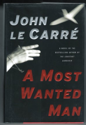 Item #000012629 A Most Wanted Man. John Le Carré, David John Moore Cornwell