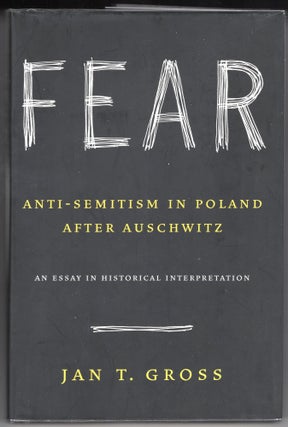 Item #000012630 Fear: Antisemitism in Poland after Auschwitz; An Essay in Historical...