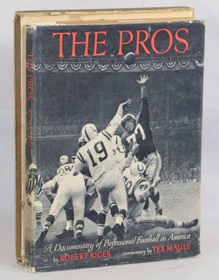 Item #000012633 The Pros; A Documentary of Professional Football in America. Robert Riger