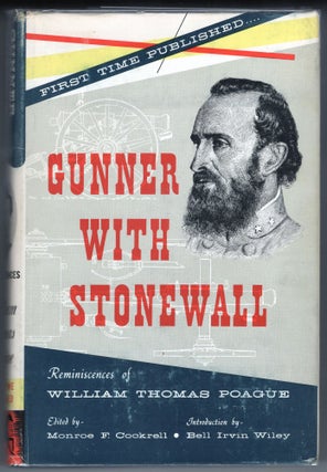 Item #000012645 Gunner with Stonewall; Reminiscences of William Thomas Poague ... A Memoir...