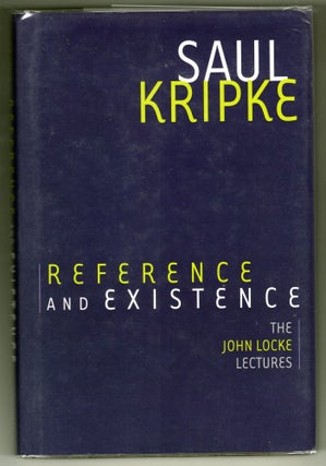 Item #000012653 Reference and Existence; The John Locke Lectures. Saul A. Kripke