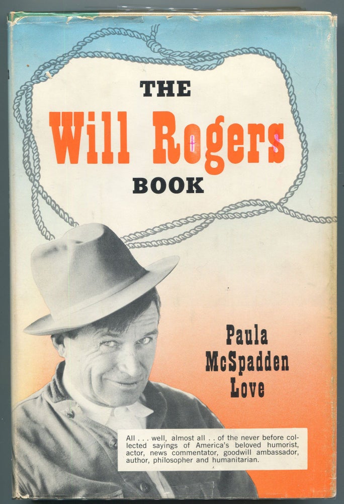 Item #000012672 The Will Rogers Book. Paula McSpadden Love, Oklahoma Will Rogers Memorial Claremore.