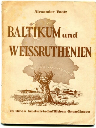 Item #000012688 Baltikum und Weissruthenien in Ihren Landwirtschaftlichen Grundlagen [= The...