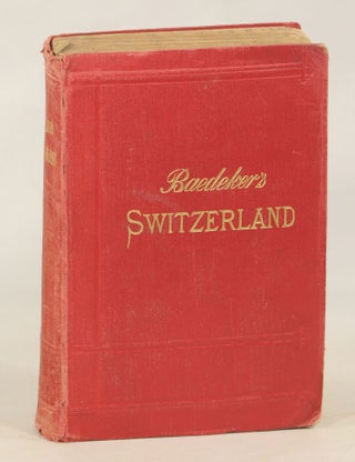 Item #000012689 Switzerland and the Adjacent Portions of Italy, Savoy, and Tyrol; Handbook for...