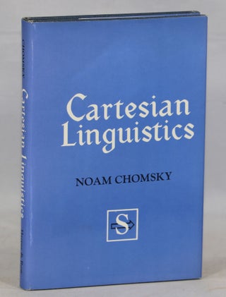 Item #000012693 Cartesian Linguistics; A Chapter in the History of Rationalist Thought. Noam Chomsky
