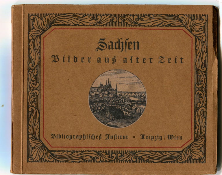 Item #000012714 Sachsen [= Saxony]; Bilder aus alter Zeit [= Pictures from Old Times]. Germany, Engravings and Images, Saxony.