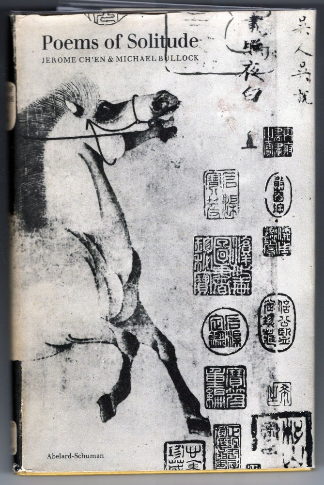 Item #000012720 Poems of Solitude. Chinese Poetry, Juan Chi, Li Yu, Pao Chao, Wang Wei, P'ei Ti, Li Ho.