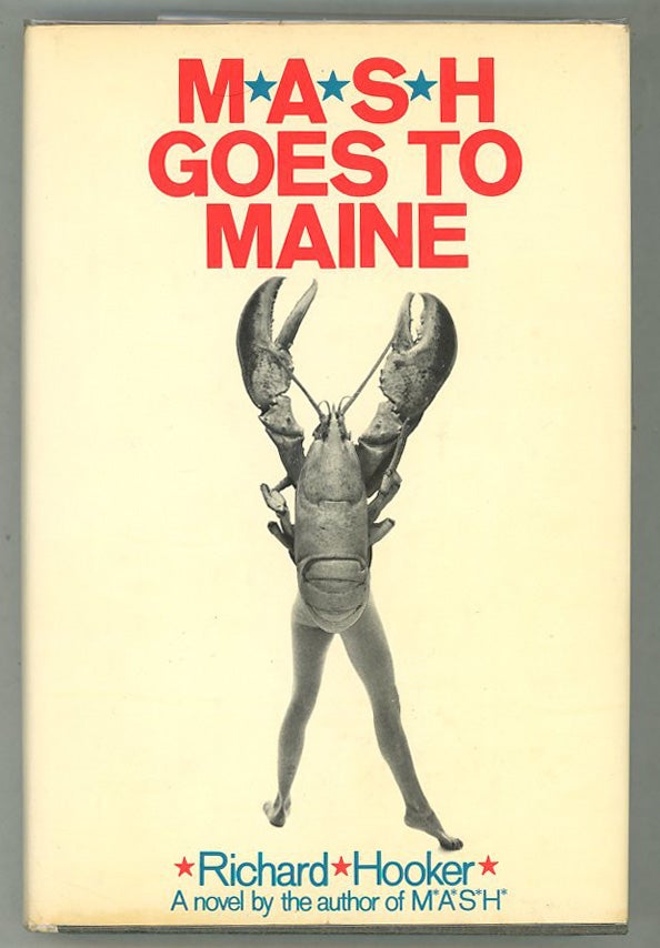 Item #000012741 M*A*S*H Goes to Maine. Richard Hooker, Hiester Richard Hornberger Jr., MASH.