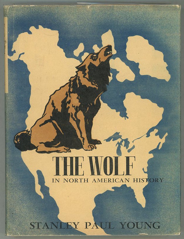 Item #000012744 The Wolf in North American History. Stanley Paul Young.