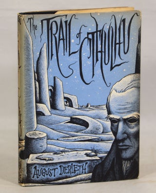 Item #000012755 The Trail of Cthulhu. August Derleth